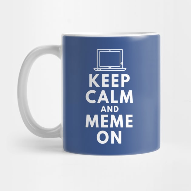 Funny Keep Calm and Meme On by k8creates